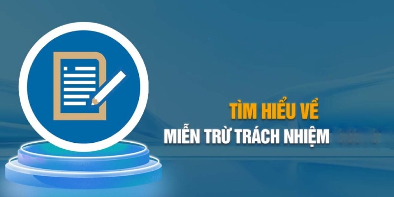 Nôi Dung Chính Của Chính Sách Miễn Trừ Trách Nhiệm Tại 12BET