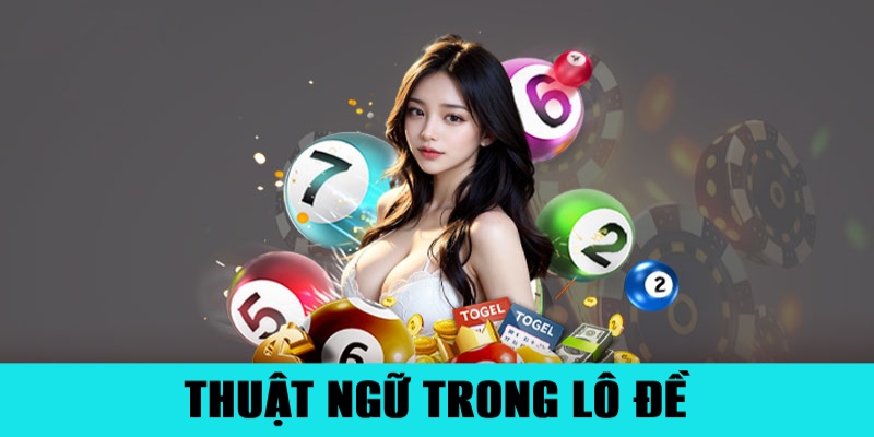 Thuật Ngữ Trong Lô Đề